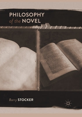 Philosophy of the Novel by Stocker, Barry