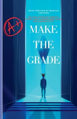 Make the Grade by Furtado, Marcus