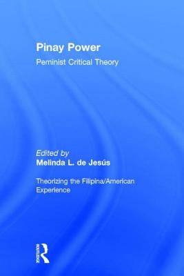 Pinay Power: Peminist Critical Theory by de Jesús, Melinda L.