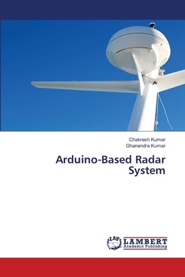 Arduino-Based Radar System by Kumar, Chakresh