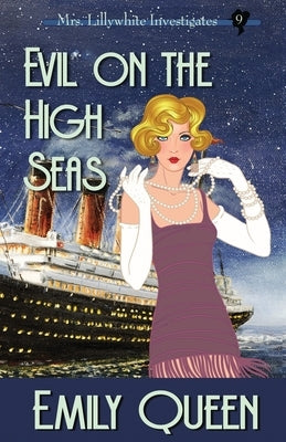 Evil on the High Seas: A 1920's Murder Murder Mystery by Queen, Emily