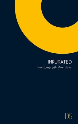 Inkurated: Turn Words Into Your Vision by Sayanee, Danish