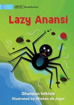 Lazy Anansi by Ghanaian Folktale