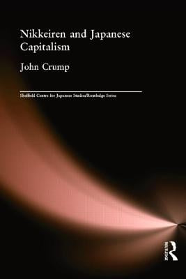 Nikkeiren and Japanese Capitalism by Crump, John