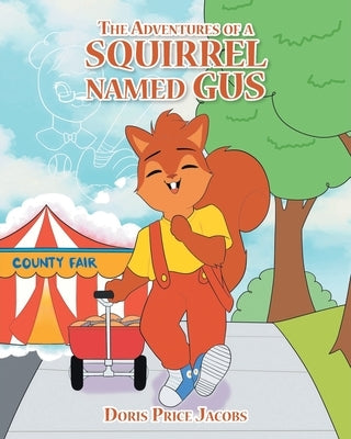 The Adventures of a Squirrel Named Gus by Jacobs, Doris Price
