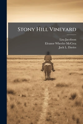 Stony Hill Vineyard: The Creation of a Napa Valley Estate Winery: Oral History Transcript / 199 by Jacobson, Lisa