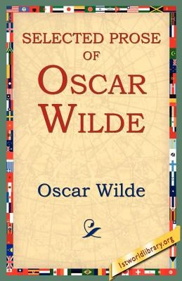 Selected Prose of Oscar Wilde by Wilde, Oscar