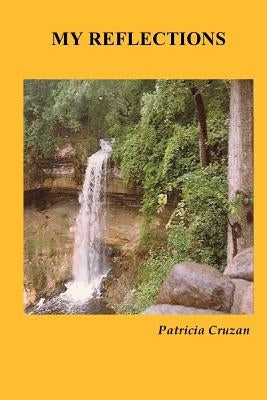 My Reflections by Cruzan, Patricia And Charles
