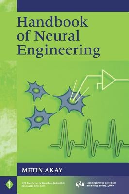 Handbook of Neural Engineering by Akay, Metin
