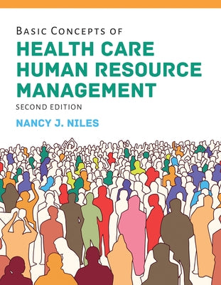 Basic Concepts of Health Care Human Resource Management by Niles, Nancy J.