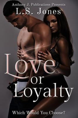 Love or Loyalty: Which Would You Choose? by Ponder, Kerri