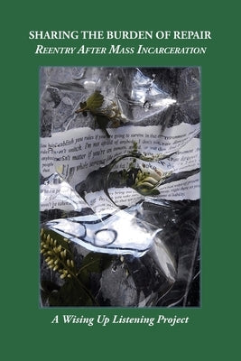 Sharing the Burden of Repair: Reentry After Mass Incarceration by Tosteson, Heather