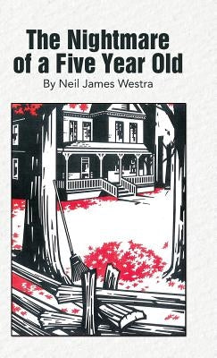 The Nightmare of a Five Year Old by Westra, Neil James