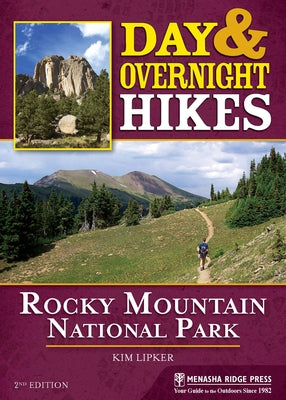 Day & Overnight Hikes: Rocky Mountain National Park by Lipker, Kim