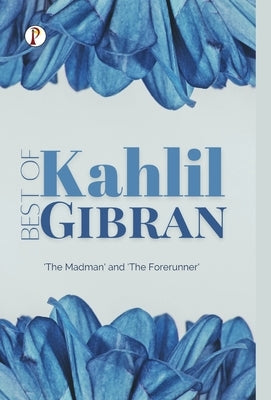 Best of khalil gibran by Kahlil Gibran