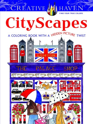 Creative Haven Cityscapes: A Coloring Book with a Hidden Picture Twist by Cowell, Alexandra