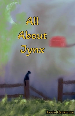 All About Jynx by Densmore, Kevin
