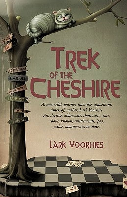 Trek of the Cheshire: A, Masterful, Journey, Into, The, Aquadrant, Times, Of, Author, Lark Voorhies. An, Elective, Abbreviate, That, Casts, by Voorhies, Lark