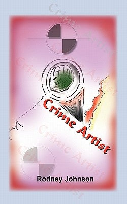 Crime Artist by Johnson, Rodney