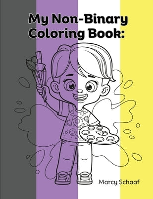 My Non-Binary Coloring Book by Schaaf, Marcy