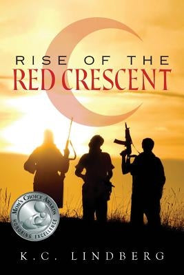 Rise of the Red Crescent by Lindberg, K. C.