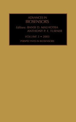 Advances in Biosensors: Perspectives in Biosensors Volume 5 by Malhotra, Bansi Dhar