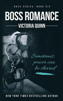 Boss Romance by Quinn, Victoria