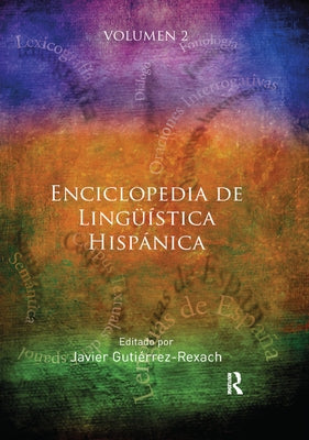 Enciclopedia de Lingüística Hispánica Volume II by Gutiérrez-Rexach, Javier