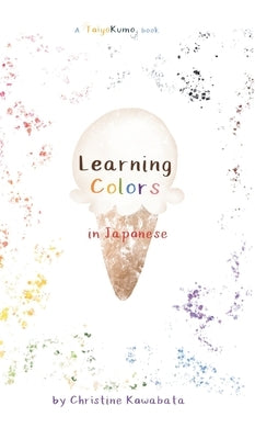 Learning Colors in Japanese by Kawabata, Christine