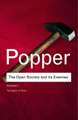 The Open Society and its Enemies: The Spell of Plato by Popper, Karl