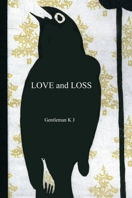 Love and Loss by K. J., Gentleman