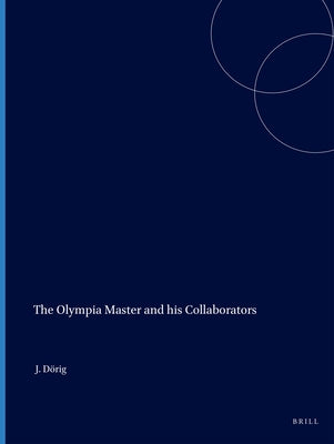The Olympia Master and his Collaborators by Dörig