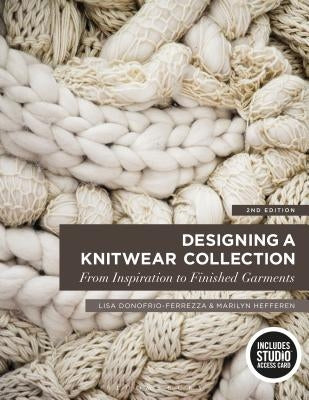 Designing a Knitwear Collection: From Inspiration to Finished Garments - Bundle Book + Studio Access Card by Donofrio-Ferrezza, Lisa