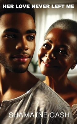 Her Love Never Left Me by Cash, Shamaine