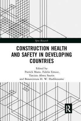 Construction Health and Safety in Developing Countries by Manu, Patrick