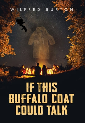 If This Buffalo Coat Could Talk by Burton, Wilfred