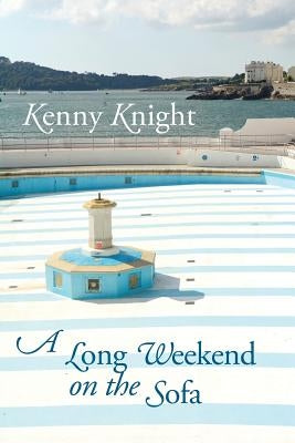 A Long Weekend on the Sofa by Knight, Kenny