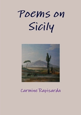 Poems on Sicily by Rapisarda, Carmine