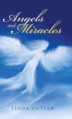 Angels and Miracles by Cutler, Linda