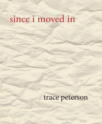 Since I Moved in (New & Revised) by Peterson, Trace