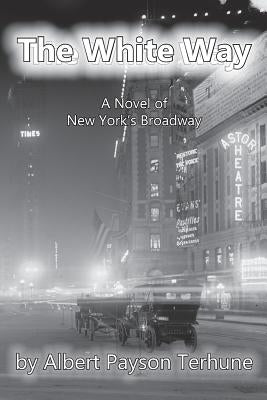 The White Way by Terhune, Albert Payson