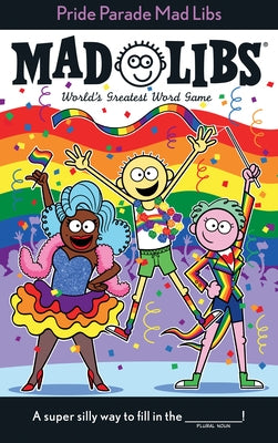 Pride Parade Mad Libs: World's Greatest Word Game by Snider, Brandon T.