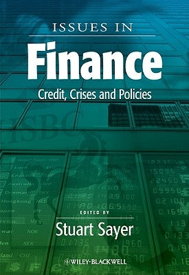 Issues in Finance: Credit, Crises and Policies by Sayer, Stuart