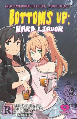 Bottoms Up: Hard Liquor by Mondragon, Laura