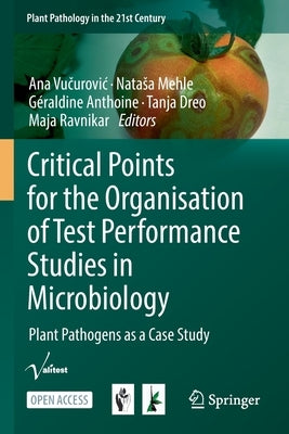Critical Points for the Organisation of Test Performance Studies in Microbiology: Plant Pathogens as a Case Study by Vučurovic, Ana