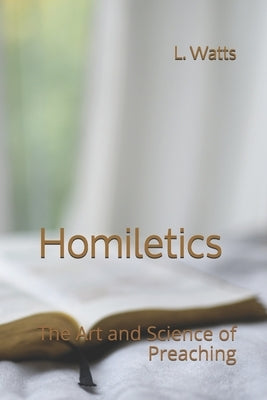 Homiletics: The Art and Science of Preaching by M. S., I.