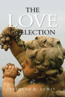 The Love Collection by Lewis, Jasmine K.