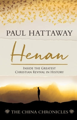 Henan: Inside the Greatest Christian Revival in History by Hattaway, Paul