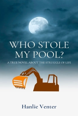 Who Stole My Pool? by Venter, Hanlie