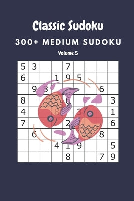 Classic Sudoku: 300+ Medium sudoku Volume 5 by Fortner, Nina